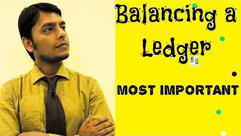 Balancing of Accounts | Balancing a Ledger Account | Ledger Posting | Adjusting a Ledger Account