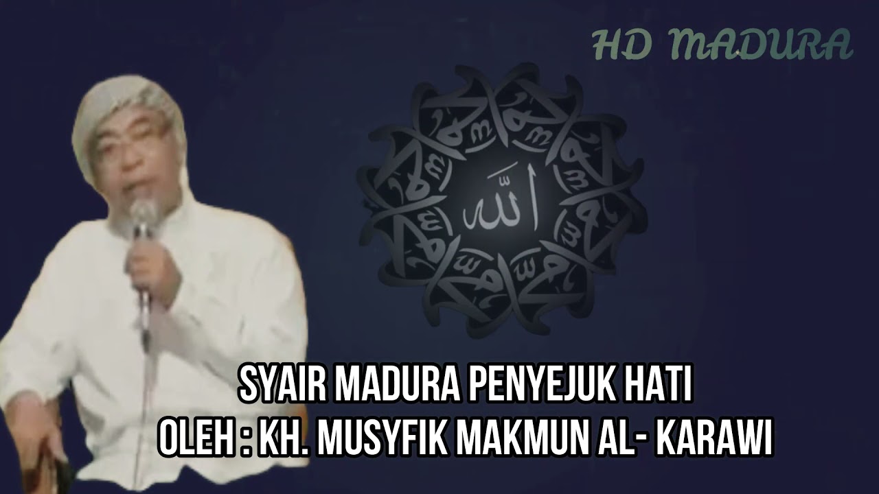 Syiir (Syair) Madura KH  Musyfik Makmun Al Karawi Senandung Penyejuk Kalbu || HD Madura