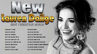 The Most Popular Of Lauren Daigle Worship Music 🙏 New Playlist Worship Songs 2022 Of Lauren Daigle