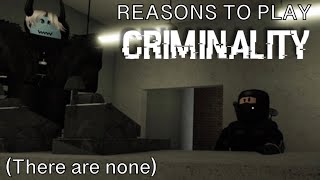 Reasons to play criminality (There are none)