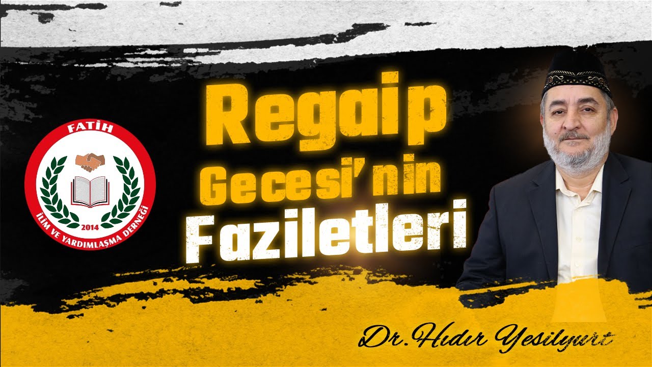 Regâib Kandili Özel Programı (Dr. Hıdır YEŞİLYURT)