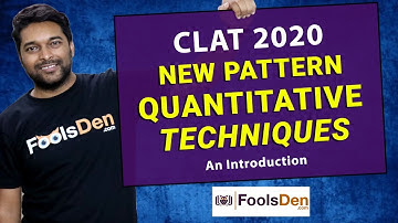CLAT 2020 NEW PATTERN QUANTITATIVE TECHNIQUES - An Introduction
