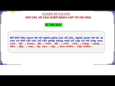 Thứ tư ngày 08 tháng 04 năm 2020 LTVC: Nối các vế câu ghép bằng cặp quan hệ từ hô ứng.