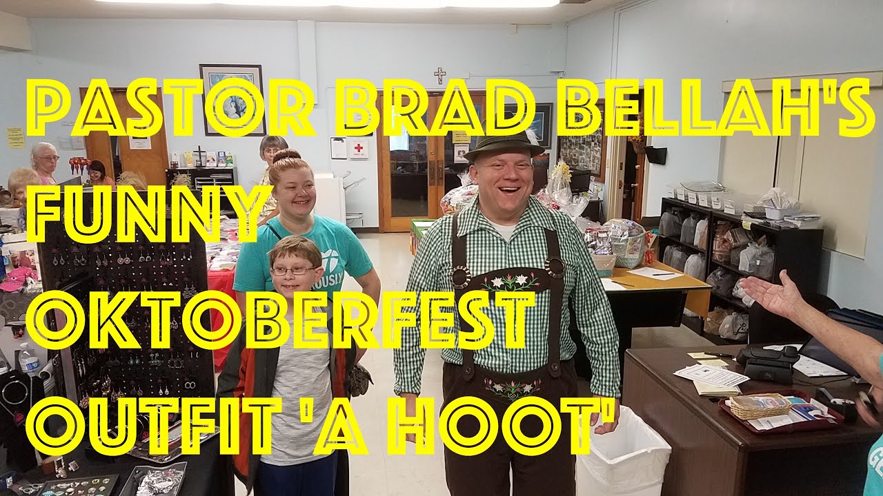 Pastor Brad Bellah's Funny Oktoberfest Outfit 'A HOOT' YouTube