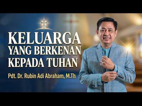 A Family Pleasing to God - Rev. Dr. Rubin Adi Abraham, M.Th