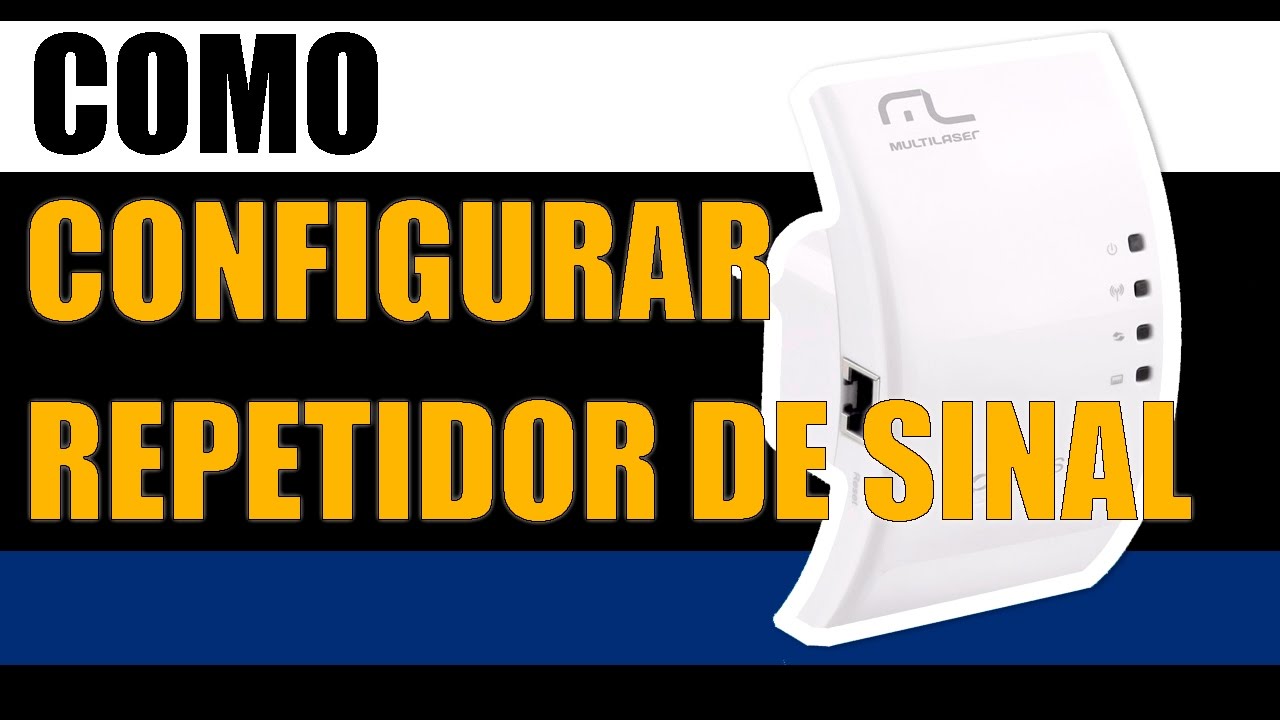 Como Configurar O Repetidor De Sinal Multilaser E Outros YouTube
