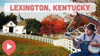 Best Things to Do in Lexington, Kentucky