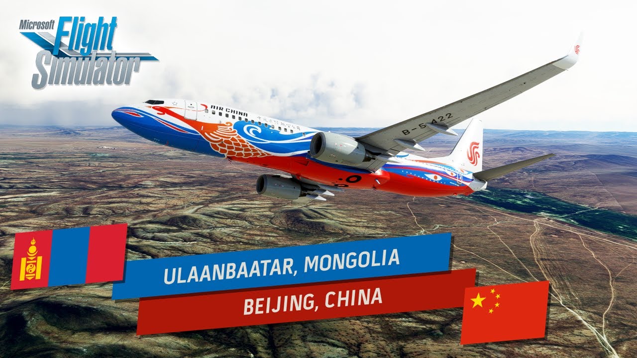 🌎 MSFS World Tour 268 // Ulaanbaatar, Mongolia [ZMCK] Beijing, China ...