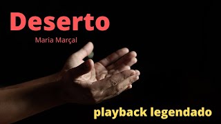 DESERTO MARIA MARÇAL  ( PLAYBACK LEGENDADO )