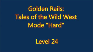 Golden Rails: Tales of the Wild West Level 24