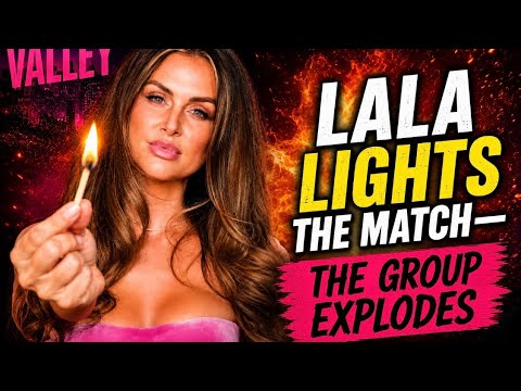 The Valley-Lala Lights the Match—The Group Explodes