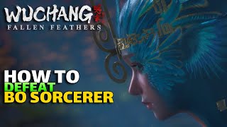 How To Beat Bo Sorcerer In Wuchang Fallen Feathers