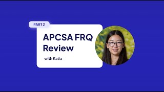 2022 APCSA FRQ Review (Part 2)