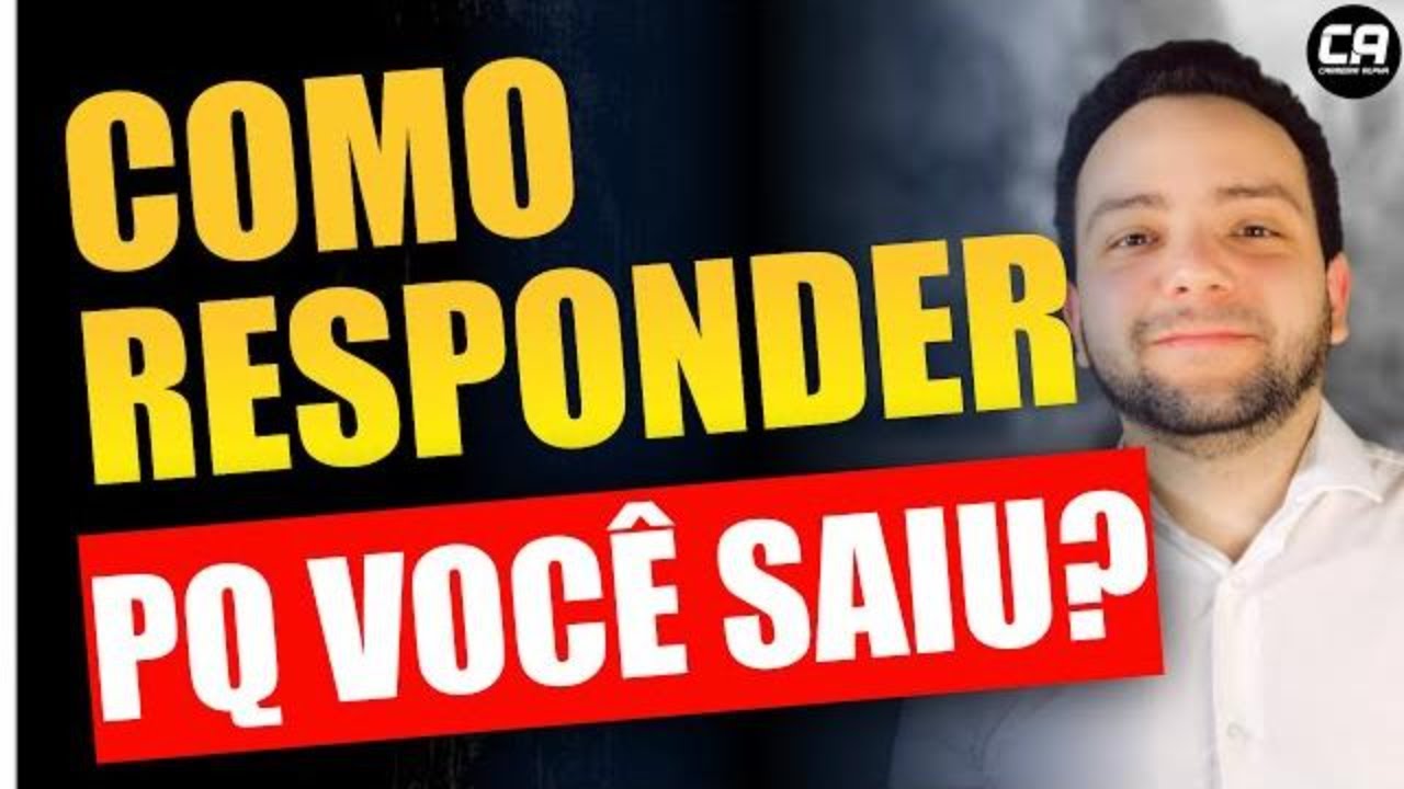 Porque Você Saiu Do Seu Último Emprego? Como responder