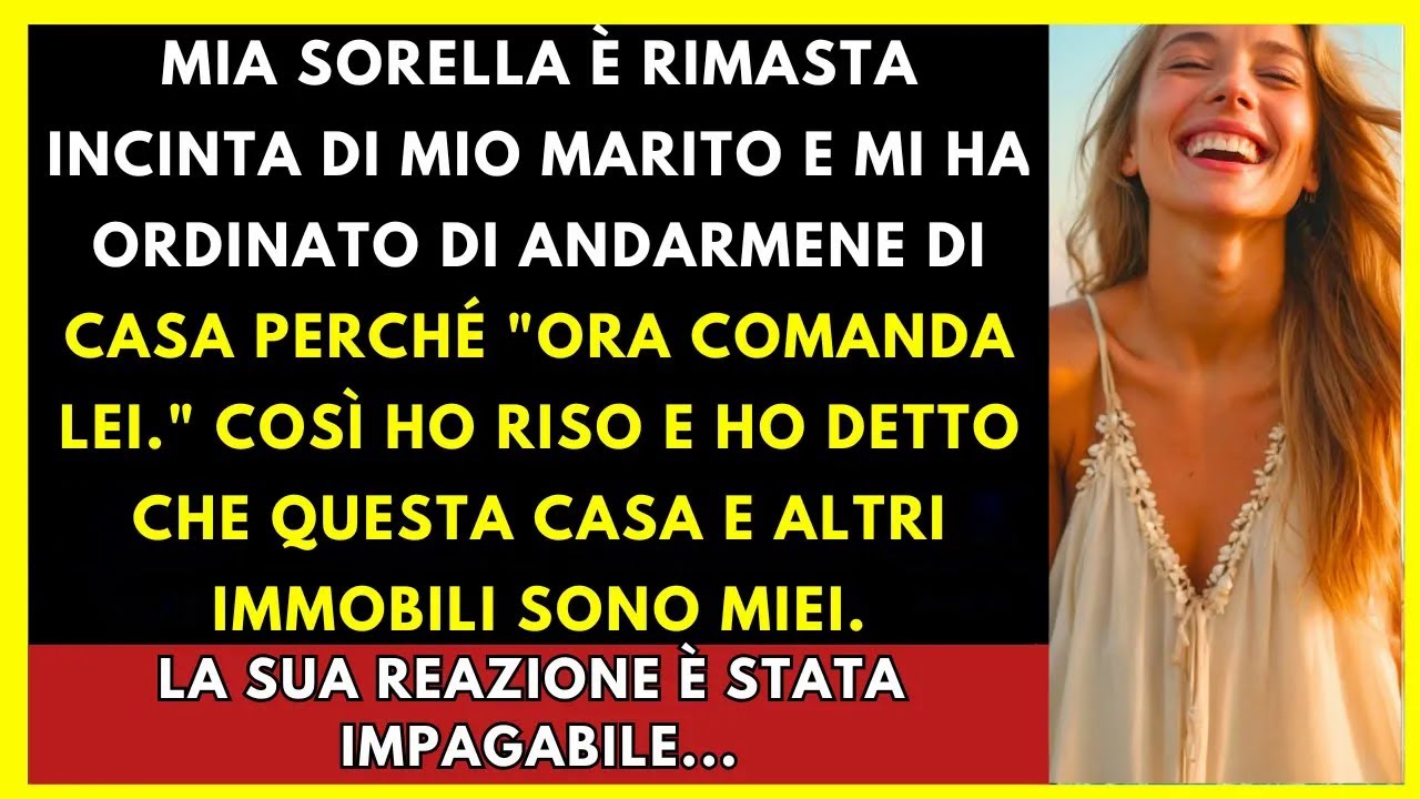 MIA SORELLA E RIMASTA INCINTA DI MIO MARITO E MІ НА ORDINATO DI ANDARMENE DI CASA PERCHÉ