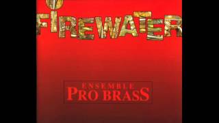 PRO BRASS - Firewater 1. Satz