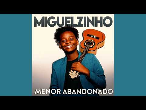Menor Abandonado - Miguelzinho do Cavaco