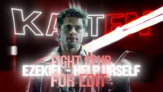 FIGHT CLUB | Ezekiel - help urself