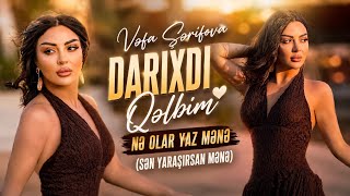 Vefa Şerifova - Darıxdı Qelbim Ne Olar Yaz Mene 