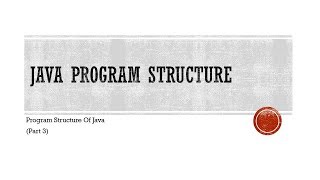 #3  Java Program Structure