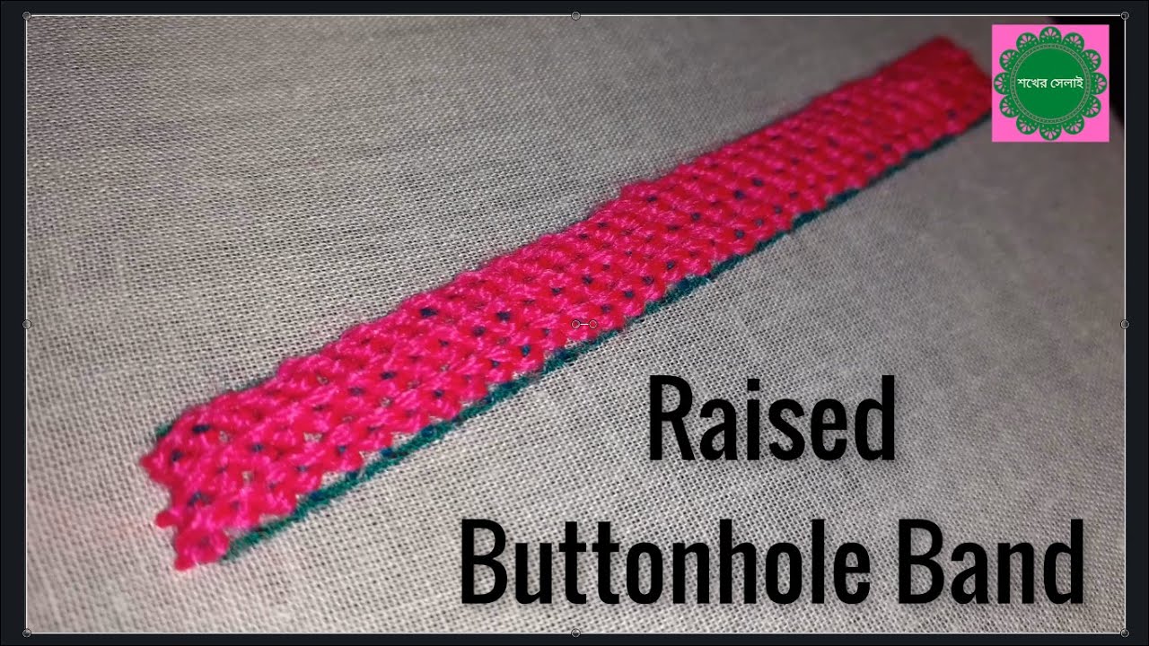Raised Buttonhole Band,Hand Embroidery Tutorial YouTube