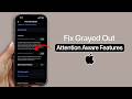 How to Fix “Can’t Turn Off Attention Aware Features” on iPhone?