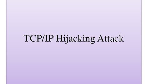 TCP/ IP Hijacking