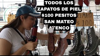 TODOS LOS ZAPATOS DE PIEL  $100 PESITOS EN SAN MATEO ATENCO
