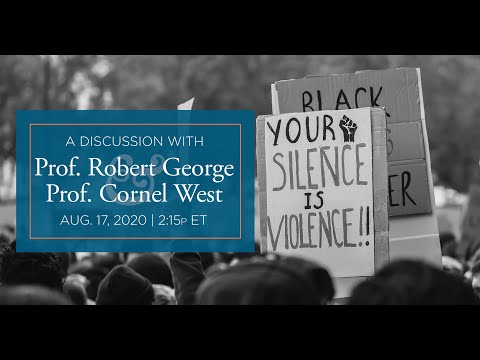 A Discussion with Professors Robert George and Cornel West [LIVE] - A Discussion with Professors Robert George and Cornel West [LIVE]