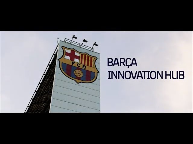 Barça Innovation Hub - Reinventing sport (English version) - YouTube