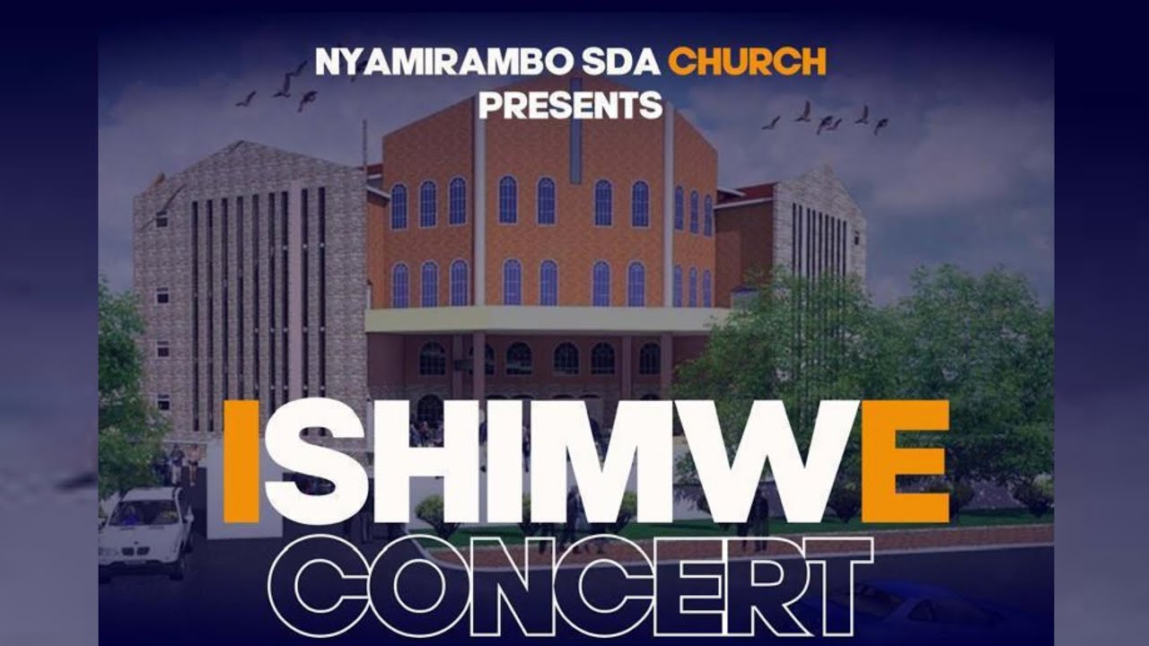 ISHIMWE CONCERT BY NYAMIRAMBO SDA CHURCH