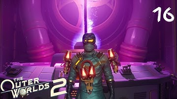 The Outer Worlds 2 | Episode 16 [Hardest Difficulty]