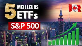 Le TOP 5 des ETFs Canadiens pour investir dans le S&amp;P 500 #canadianinvesting