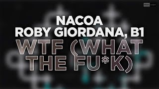 Nacoa, Roby Giordana, B1 - WTF (What The Fu*k) (Official Audio)  #housemusic #house
