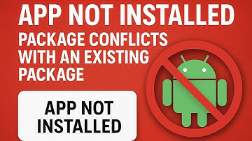 App Not Installed as Package Conflicts with Existing Package | 100% Working Solution 