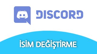 Discord Kullanıcı Adı Nasıl Değişir - İsim Değiştirme Discord Kullanıcı Adı Nasıl Değişir - İsim Değiştirme