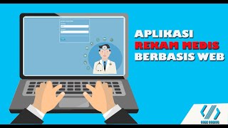 APLIKASI REKAM MEDIS BERBASIS WEB | FREE SOURCE CODE