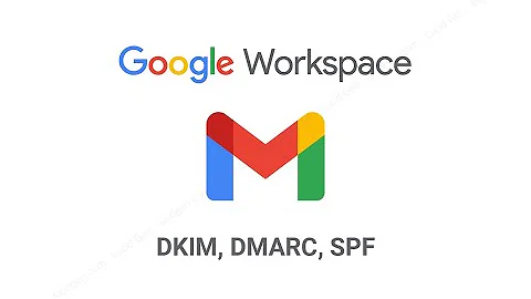 Cách cấu hình DKIM DMARC SPF cho Google Workspace