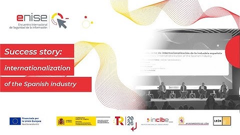 Success story: internationalization of the Spanish industry (EN) | #16ENISE