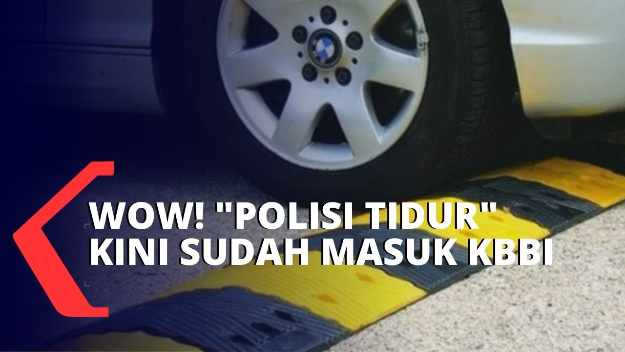 Polisi Tidur Kini Masuk Ke Dalam Kamus Besar Bahasa Indonesia Youtube
