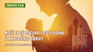 Kršćanski film – Može li se dočekati Gospodina u Katoličkoj Crkvi? (Istaknuti isječak)