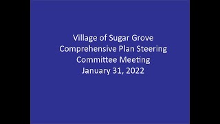 Village of Sugar Grove 2022 Comprehensive Plan Steering Committee Meeting #1 - January 31, 2022