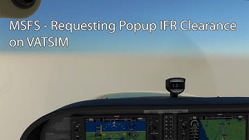 MSFS - Requesting Popup IFR Clearance on VATSIM