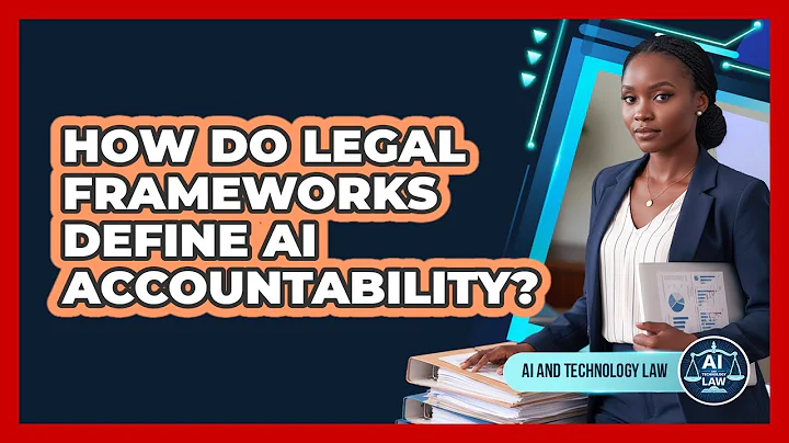 How Do Legal Frameworks Define AI Accountability?