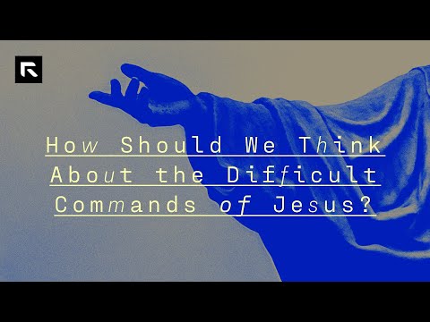 How Should We Think About the Difficult Commands of Jesus? || David Platt