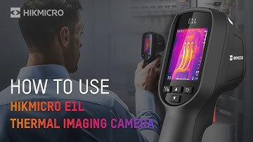 How to | E series thermal imaging camera