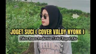 JOGET SUCI ( COVER VALDY NYONK )|| ICHAL RIZPEK✅️