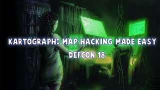 Kartograph - Applying Reverse Engineering Techniques to  Map Hacking - Defcon 18