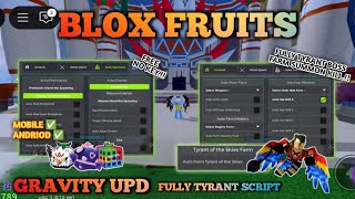 BLOX FRUIT Script No Key UPD GRAVITY - AUTO FARM, FULL AUTO TYRANT OF THE SKIES BOSS & SUMMON & MORE