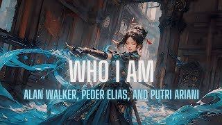 Alan Walker, Peder Elias, and Putri Ariani - Who I Am (Lyrics)